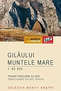 Gilăului. Muntele Mare - Hartă de drumeție