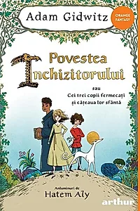 Povestea inchizitorului sau cei trei copii fermecati si cateaua lor sfanta