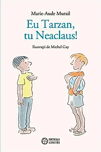 Eu Tarzan, tu Neaclaus!