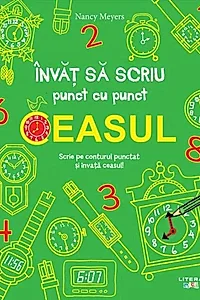 Învăț să scriu punct cu punct: Ceasul