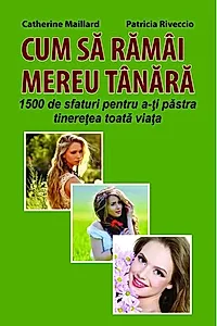 Cum să rămâi mereu tânără