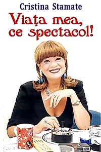 Viața mea, ce spectacol!