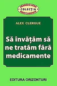 Să învățăm să ne tratăm fără medicamente
