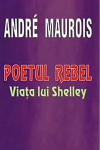 Poetul rebel - Viața lui Shelley