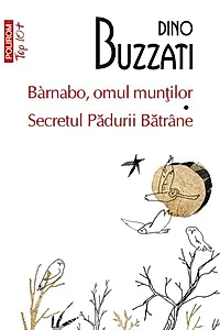 Bàrnabo, omul munților • Secretul Pădurii Bătrâne