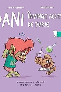 Dani învinge accesele de furie