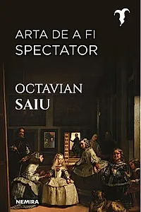 Arta de a fi spectator