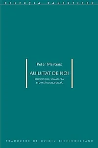 Au uitat de noi