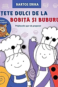 Rețete dulci de la Bobiță și Buburuză