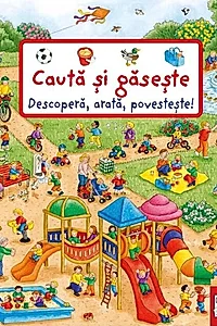 Descoperă, arată, povestește. Caută și găsește