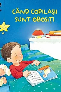 Când copilașii sunt obosiți. Primii pași