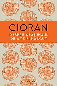 Despre neajunsul de a te fi născut