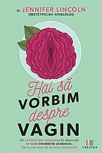 Hai să vorbim despre vagin