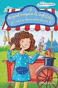 O porție de magie cu sos de ciocolată. Magicul magazin de înghețată (Vol. 2)