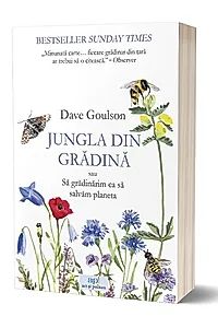 Jungla din grădină sau Să grădinărim ca să salvăm planeta