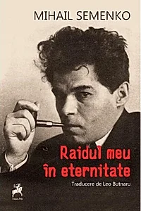 Raidul meu în eternitate: poeme, manifeste și articole programatice