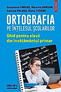 Ortografia pe înțelesul școlarilor