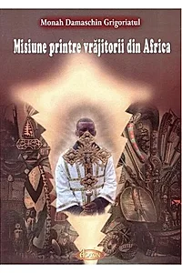 Misiune printre vrăjitorii din Africa