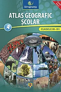 Atlas geografic şcolar (clasele IX-XII)