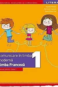 Comunicare în limba modernă. Limba Franceză. Manual. Clasa I