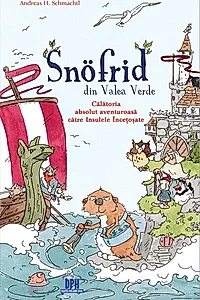 Snӧfrid din Valea Verde (Vol. 2) Călătoria absolut aventuroasă către Insulele Încețoșate