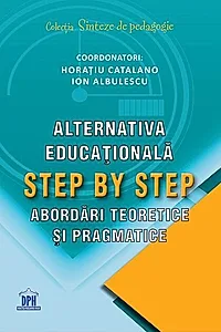 Alternativa educațională Step by Step. Abordări teoretice și pragmatice