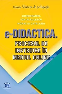 e-Didactica. Procesul de instruire în mediul online