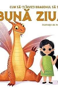 Cum să-ți înveți dragonul să spună Bună ziua