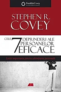Cele 7 deprinderi ale persoanelor eficace - Ed. lV