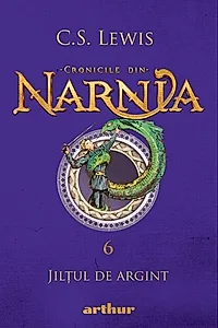 Jilțul de argint. Cronicile din Narnia (Vol. 6)