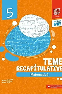 Matematică. Teme recapitulative. Clasa a V-a