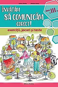 Învățăm să comunicăm corect! - clasa a III-a