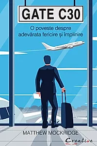 Gate C30 - O poveste despre adevărata fericire și împlinire