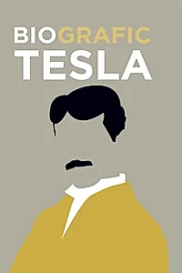 BioGrafic Tesla. Biografia lui Tesla
