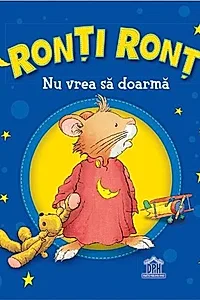 Ronți Ronț nu vrea să doarmă