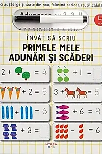 Învăț să scriu: Primele mele adunări și scăderi