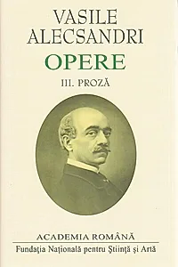 Vasile Alecsandri. Proză (vol.III)