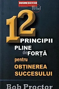 12 principii pline de forță pentru obținerea succesului