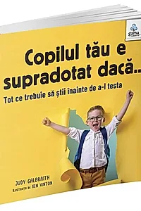 Copilul tău e supradotat dacă...