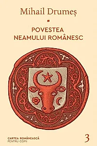 Povestea neamului românesc (Vol. 3)