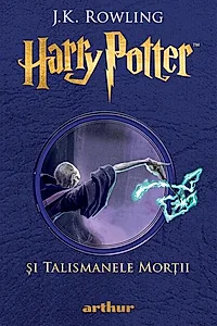 Harry Potter și Talismanele Morții (Vol. 7)