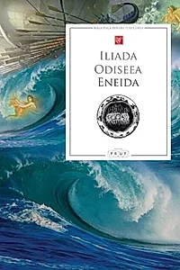 Iliada • Odiseea • Eneida