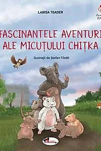 Fascinantele aventuri ale micuțului Chițka