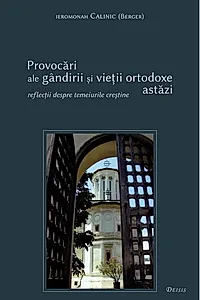 Provocări ale gândirii şi vieţii ortodoxe astăzi