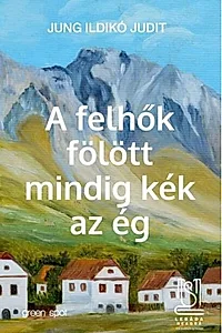 A felhők fölött mindig kék az ég