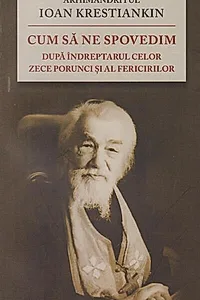 Cum să ne spovedim după îndreptarul celor Zece Porunci şi al Fericirilor