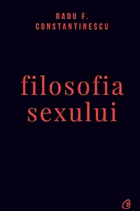 Filosofia sexului. Editie necenzurata