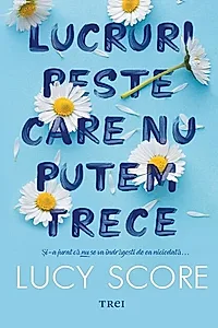 Lucruri peste care nu putem trece (Vol. 1)