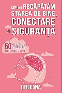 Cum ne recăpătăm starea de bine, conectare și siguranță