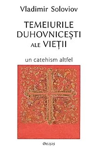 Temeiurile duhovniceşti ale vieţii